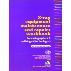 X-ray Equipment Maintenance and Repairs Workbook
