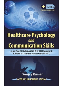 HEALTHCARE PSYCHOLOGY AND COMMUNICATION SKILLS As per New PCI Syllabus 2026 (NEP 2020 Compliant) B. Pharm 1st Semester (Course Code: BP103T)