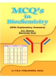 MCQ’s in Biochemistry with Explanatory Answers 1/Revised Ed. 