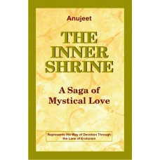 The Inner Shrine—A Saga of Mystical Love, 1/Ed.