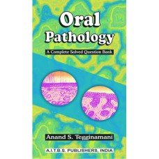 Oral Pathology: A Complete Solved Question Bank, 1/Ed.