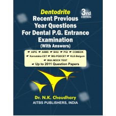 Dentodrite Recent Previous Year Questions for Dental  P.G. Entrance Examination with Answers, 3/Ed.