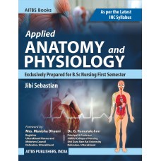 APPLIED ANATOMY AND PHYSIOLOGY (Exclusively Prepared for B.Sc Nursing First Semester)