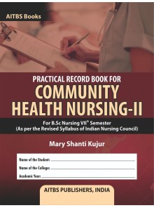PRACTICAL RECORD BOOK FOR COMMUNITY HEALTH NURSING-II For B.Sc Nursing VIIth Semester