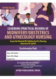 CASEBOOK (PRACTICAL RECORD) OF MIDWIFERY/OBSTETRICS AND GYNECOLOGY NURSING (As per the Revised INC Syllabus for B.Sc Nursing Semesters VI and VII)