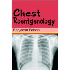 Chest Roentgenology, 1/Ed. (H.B.)