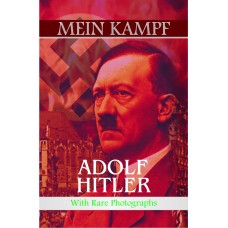 Mein Kampf (With Rare Photographs)