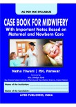 Case Book for Midwifery with Important Notes Based on Maternal and Newborn Care, 2/Ed. (H.B.)