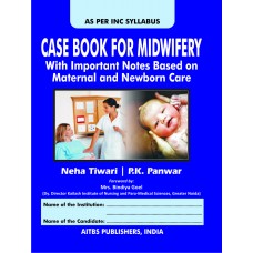 Case Book for Midwifery with Important Notes Based on Maternal and Newborn Care, 2/Ed. (H.B.)