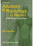 Anatomy and Physiology for Nurses with Solved Questions, 1/Ed.  