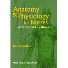 Anatomy and Physiology for Nurses with Solved Questions, 1/Ed.  