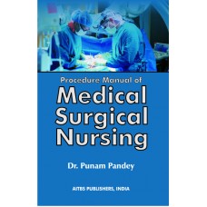 Procedure Manual of Medical Surgical Nursing, 1/Ed.