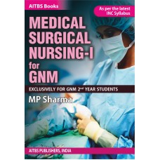 Medical Surgical Nursing-1 for GNM (As per the Latest INC Syllabus)